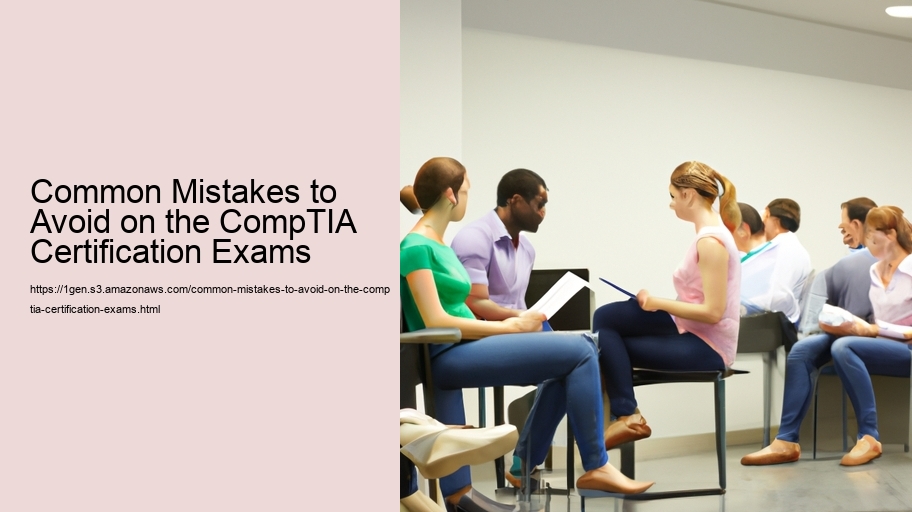 Common Mistakes to Avoid on the CompTIA Certification Exams  