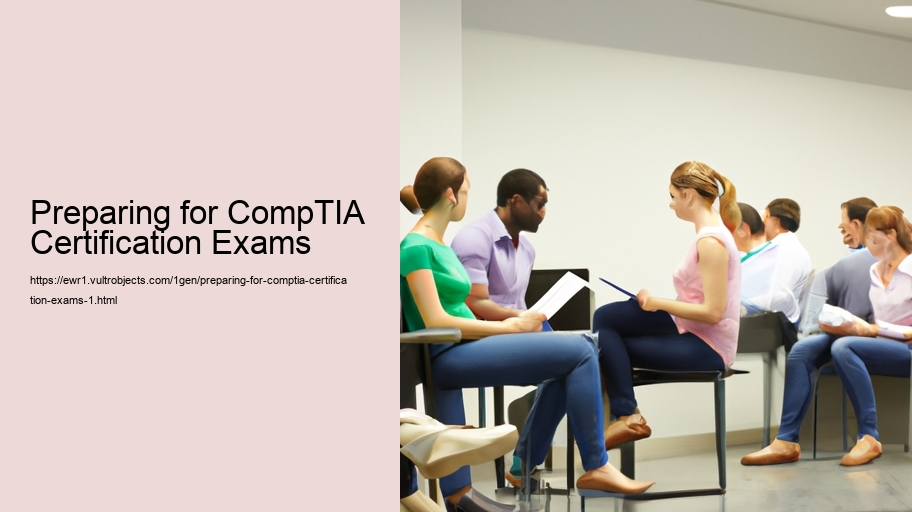 Preparing for CompTIA Certification Exams 