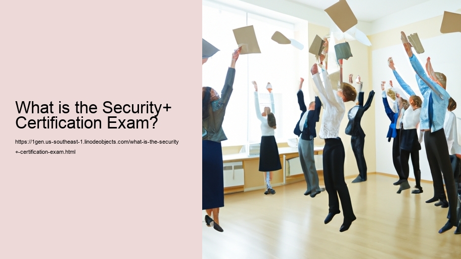 What is the Security+ Certification Exam? 