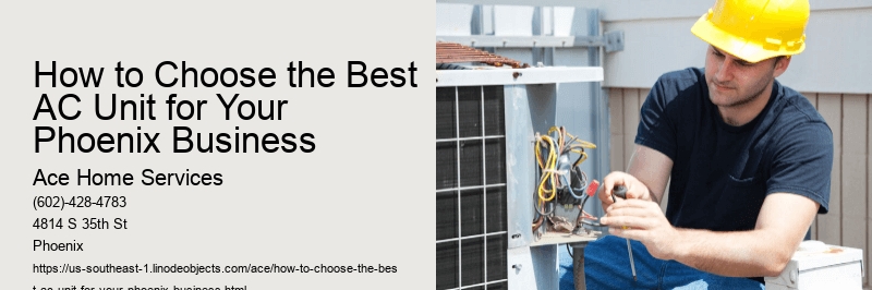 How to Choose the Best AC Unit for Your Phoenix Business