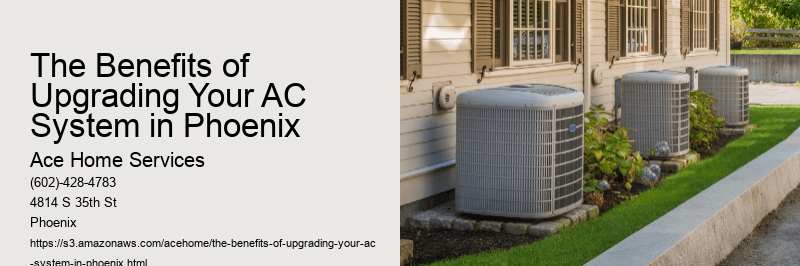 The Benefits of Upgrading Your AC System in Phoenix
