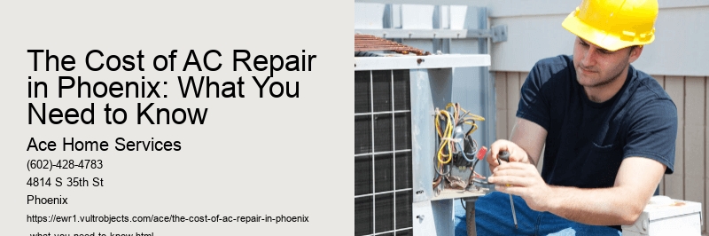 The Cost of AC Repair in Phoenix: What You Need to Know