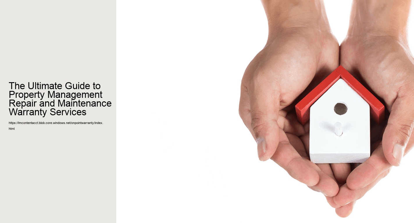 The Ultimate Guide to Property Management Repair and Maintenance Warranty Services