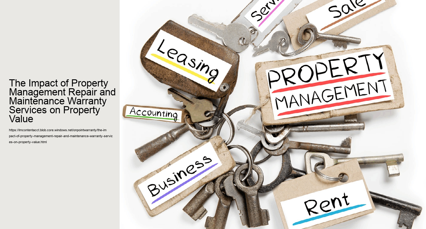 The Impact of Property Management Repair and Maintenance Warranty Services on Property Value