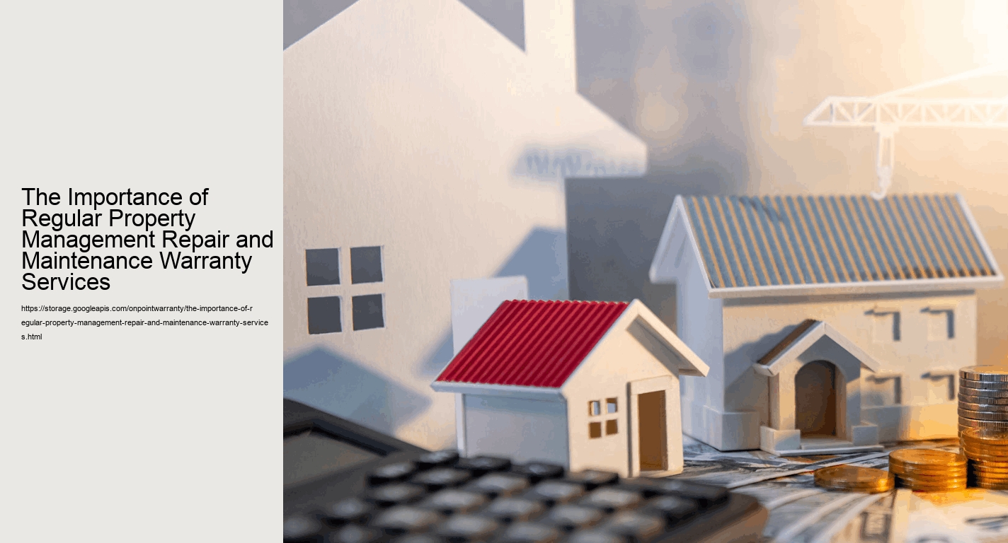 The Importance of Regular Property Management Repair and Maintenance Warranty Services
