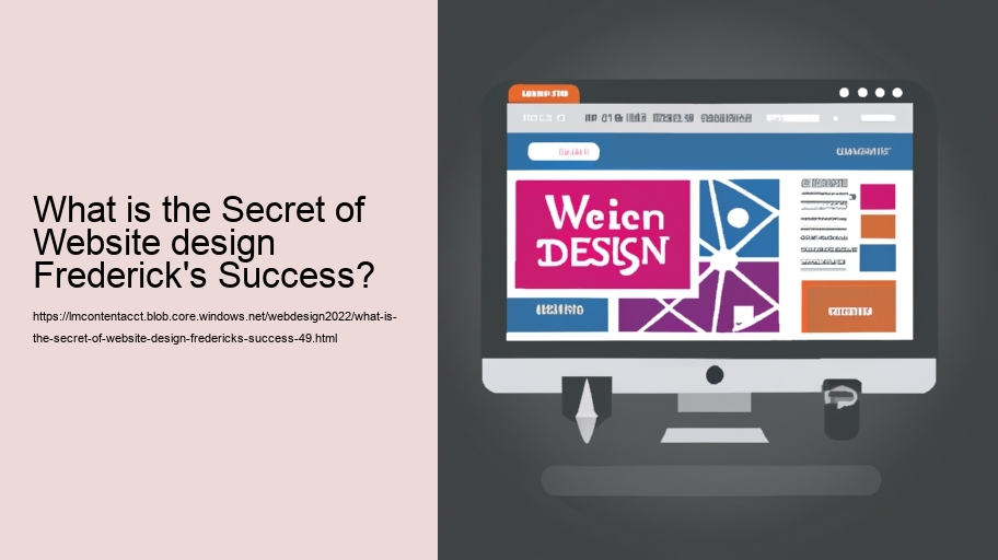 What is the Secret of Website design Frederick's Success?