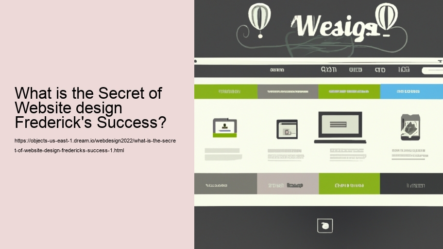 What is the Secret of Website design Frederick's Success?